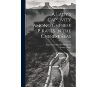 Amelia Ann Blanford A Lady's Captivity Among Chinese Pirates (Copertina rigida)