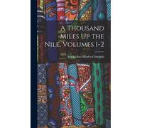 Amelia Ann Blanford Edw A Thousand Miles Up the Nile, Volumes (Copertina rigida)