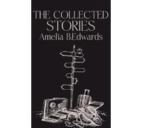 Amelia B Edwards Collected Short Stories (Edition3rd) (Tascabile)