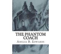 Amelia B Edwards The Phantom Coach (Tascabile)