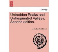 Amelia Blandford Untrodden Peaks and Unfrequented Valleys. Second E (Tascabile)