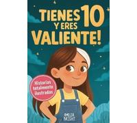 Amelia Bright Tienes 10 y eres valiente (Tascabile)