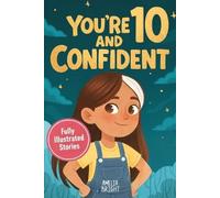 Amelia Bright You Are 10 and Confident (Tascabile)
