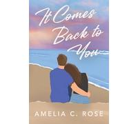 Amelia C Rose It Comes Back to You (Tascabile)