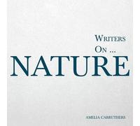 Amelia Carruthers Writers On... Nature (Tascabile) Writers On...