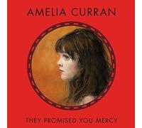 Amelia Curran - They Promised You Mercy by Amelia Curran (2014-11-28)