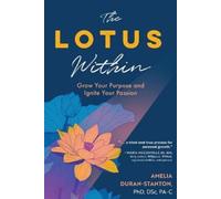 Amelia Duran-Stanton The LOTUS Within (Tascabile)