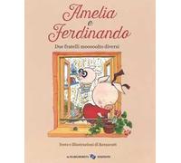 Amelia e Ferdinando. Due fratelli mooooolto diversi. Ediz. a colori