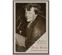 Amelia Earhart 20 Hrs. 40 Min (Tascabile)