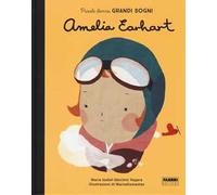 Amelia Earhart – Piccole donne, grandi sogni – Ediz. a colori – Fabbri