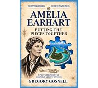 Amelia Earhart: Putting the Pieces Together