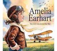 Amelia Earhart: The Girl Who Loved the Sky: 1