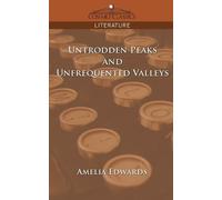 Amelia Edwards Untrodden Peaks and Unfrequented Valleys (Tascabile)
