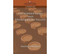 Amelia Edwards Untrodden Peaks and Unfrequented Valleys (Tascabile)