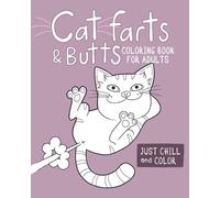 Amelia Fletcher Cat Farts and Butts Coloring Book For Adults (Tascabile)