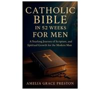 Amelia Grace Preston Catholic Bible in 52 Weeks for Men (Tascabile)