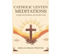 Amelia Grace Preston Catholic Lenten Meditations (Tascabile)