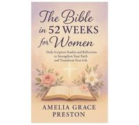 Amelia Grace Preston The Bible in 52 Weeks for Women (Tascabile)