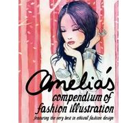 Amelia Gregory Amelia's Compendium of Fashion Illustration (Tascabile)