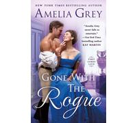 Amelia Grey Gone With the Rogue (Tascabile) First Comes Love