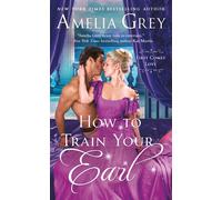 Amelia Grey How To Train Your Earl (Tascabile) First Comes Love