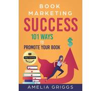 Amelia Griggs Book Marketing Success (Tascabile) Author Journey Success Toolkit