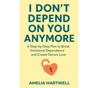 Amelia Hartwell I Don't Depend on You Anymore (Tascabile)
