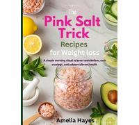 Amelia Hayes The Pink Salt Trick Recipe for Weight Loss (Tascabile)