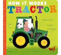 Amelia Hepworth How It Works: Tractor (Libro di cartone) How It Works