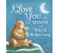 Amelia Hepworth I Love You to the Moon and Back All Year Long (Copertina rigida)