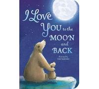 Amelia Hepworth I Love You to the Moon and Back (Libro di cartone)