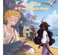 Amelia & il tesoro della diade