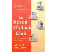 The Seven O'Clock Club : The perfect read for book clubs: Discover the heartwarming and uplifting Sunday Times bestseller