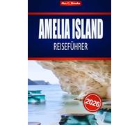 AMELIA ISLAND REISEFÜHRER 2026: Attraktionen und Outdoor-Spaß an Floridas Atlantikküste