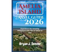 Amelia Island Travel Guide 2026: Experience the Amazing Attractions with Tips on When to Visit