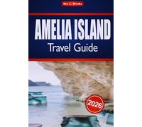 AMELIA ISLAND TRAVEL GUIDE 2026: Florida's Atlantic Coast Attractions and Outdoor Fun