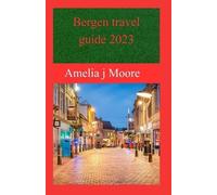 Amelia J Moore Bergen travel guide 2023 (Tascabile)