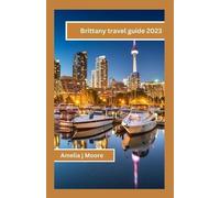 Amelia J Moore Brittany travel guide 2023 (Tascabile)