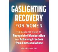 Amelia Kelley Gaslighting Recovery for Women (Tascabile)