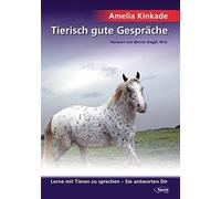 Amelia Kinkade Tierisch gute Gespräche: Lerne mit Tieren zu sprechen (Tascabile)