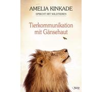 Amelia Kinkade Tierkommunikation mit Gänsehaut: Amelia Kinkade komm (Tascabile)