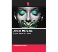Amélia Mariposa: A mulher que saiu de si própria