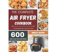Amelia Mason The Complete Air Fryer Recipes Cookbook (Tascabile)
