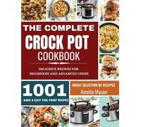 Amelia Mason The Complete Crock Pot Cookbook (Tascabile)