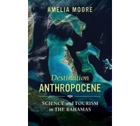 Amelia Moore Destination Anthropocene (Tascabile)