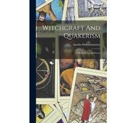Amelia Mott Gummere Witchcraft And Quakerism (Copertina rigida)