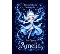 Amelia Notebook: Personalized Ice Queen Journal for Girls: Cute Snow Princess Design | Lined, 110 Pages, 6x9