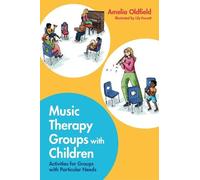 Amelia Oldfield Music Therapy Groups with Children (Tascabile)
