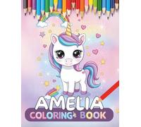 Amelia personalized coloring book: Amelia personalized gifts for girls - 30 Unique Designs Unicorns Coloring Book for Kids