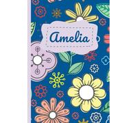 Amelia’s Cute & Cozy Floral-Themed Notebook, Journal or Diary (Design 4): A Thoughtful Notebook for Creative Time, School, and Self-Expression
